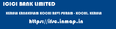 ICICI BANK LIMITED  KERALA ERNAKULAM KOCHI RAVI PURAM - KOCHI, KERALA  ifsc code